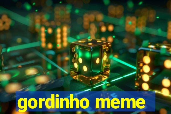 gordinho meme