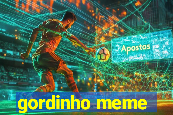 gordinho meme