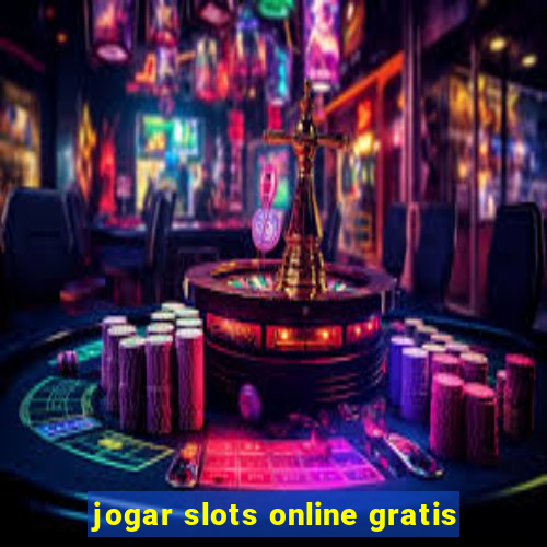 jogar slots online gratis