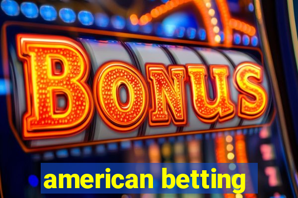 american betting