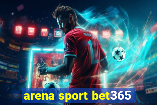 arena sport bet365