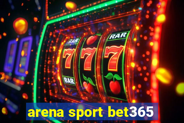 arena sport bet365