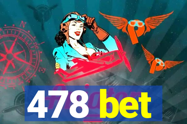 478 bet