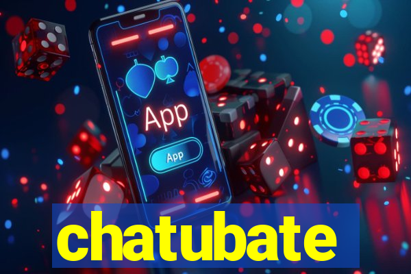 chatubate