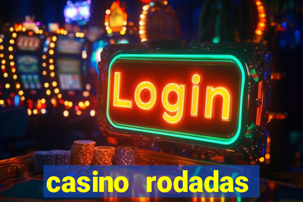 casino rodadas grátis no cadastro