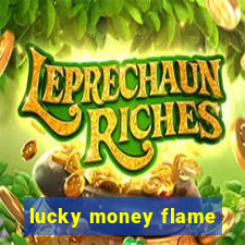 lucky money flame