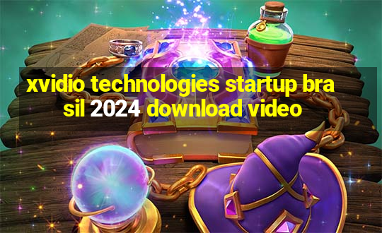 xvidio technologies startup brasil 2024 download video