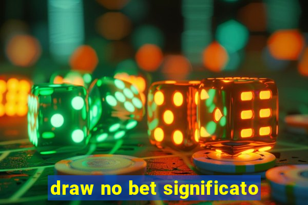 draw no bet significato