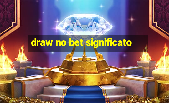 draw no bet significato