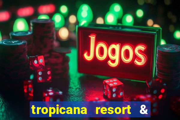 tropicana resort & casino las vegas