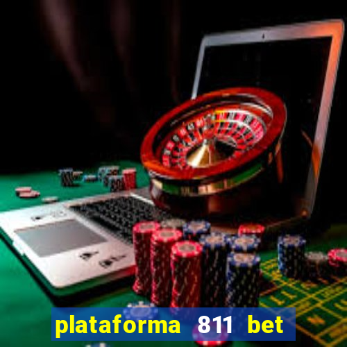 plataforma 811 bet é confiável