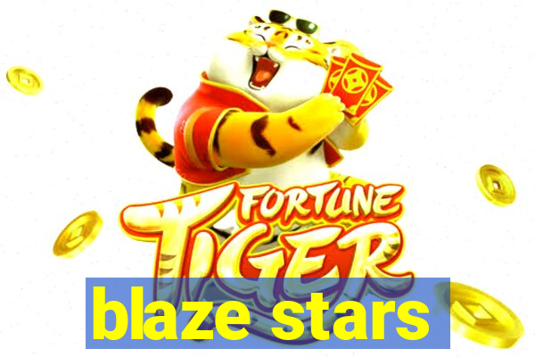 blaze stars