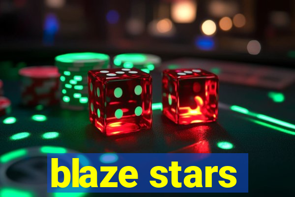 blaze stars