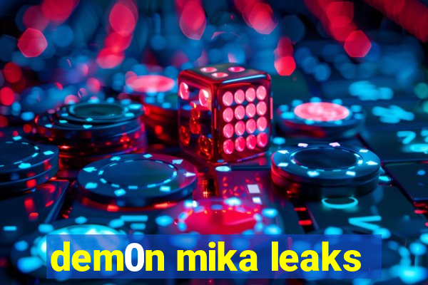 dem0n mika leaks