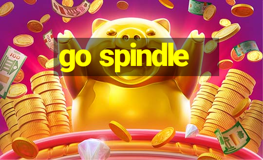 go spindle