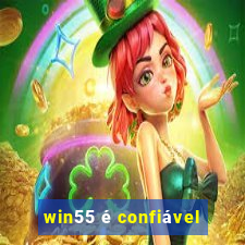 win55 é confiável