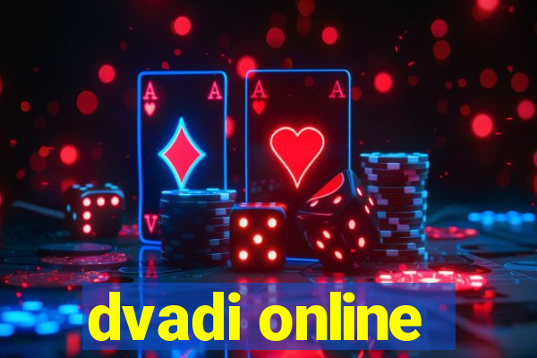 dvadi online