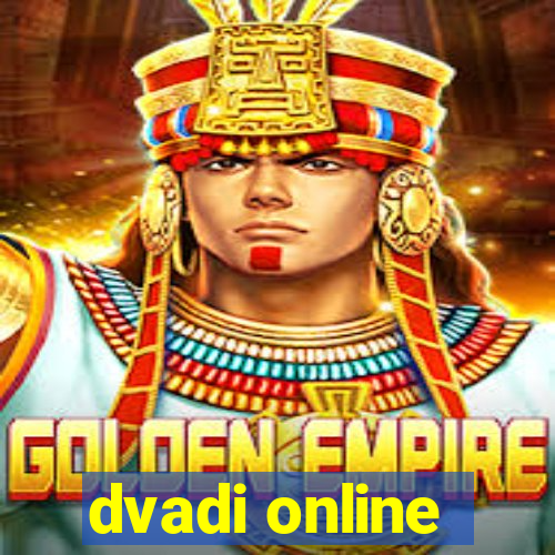 dvadi online