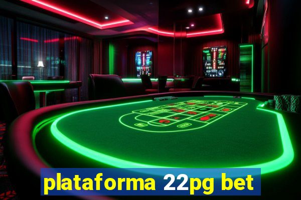 plataforma 22pg bet