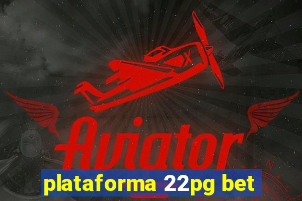 plataforma 22pg bet