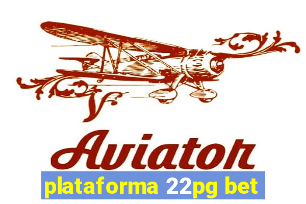 plataforma 22pg bet