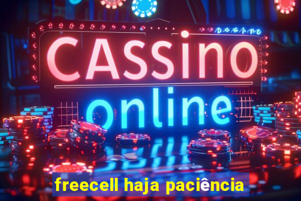 freecell haja paciência