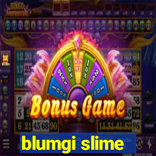 blumgi slime