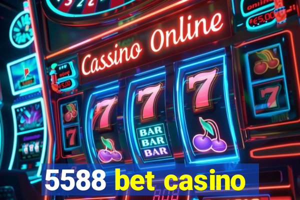 5588 bet casino