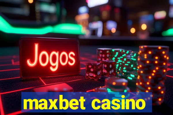 maxbet casino