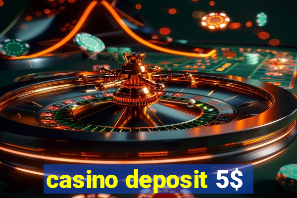 casino deposit 5$