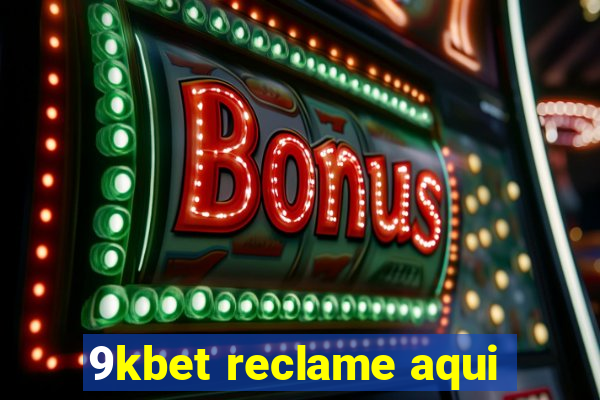 9kbet reclame aqui