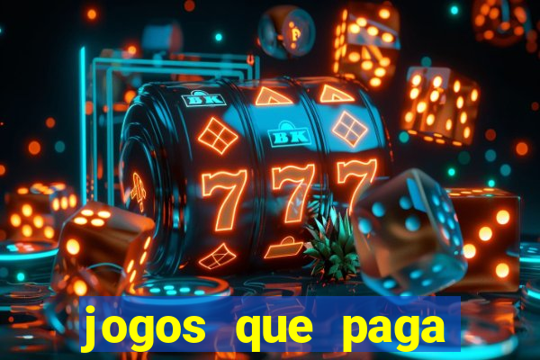 jogos que paga dinheiro de verdade sem depositar