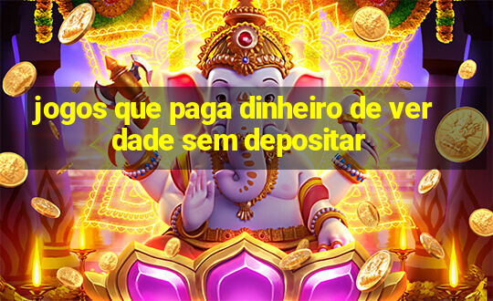 jogos que paga dinheiro de verdade sem depositar