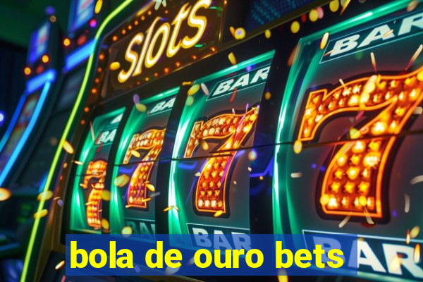 bola de ouro bets