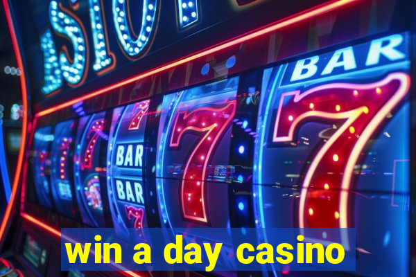 win a day casino