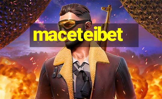 maceteibet