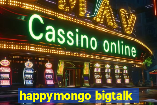 happymongo bigtalk