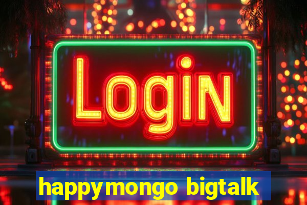 happymongo bigtalk