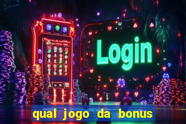 qual jogo da bonus de boas vindas