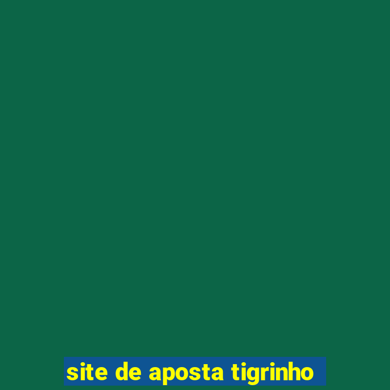 site de aposta tigrinho