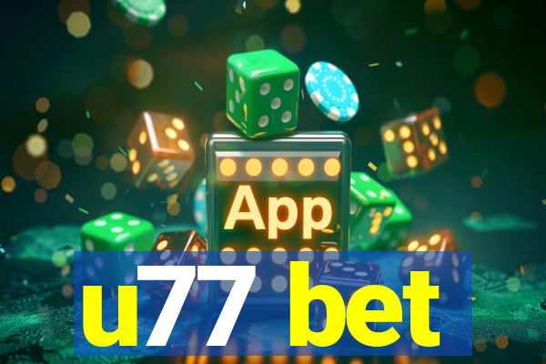 u77 bet