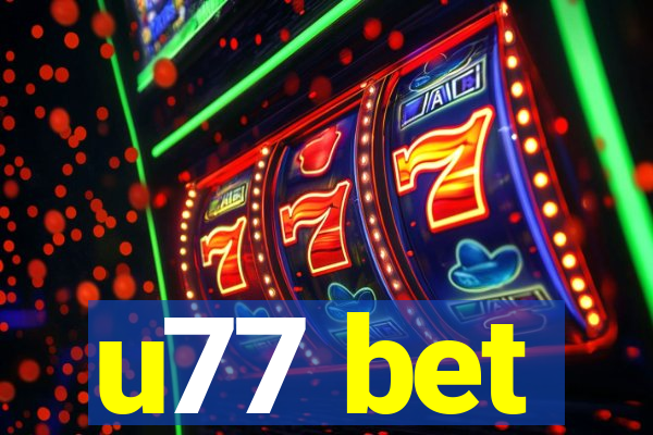 u77 bet