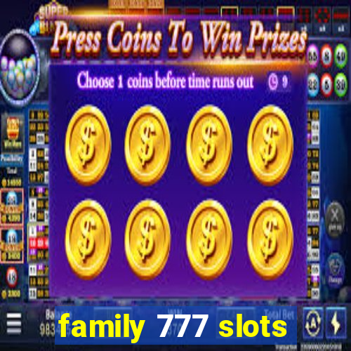 family 777 slots