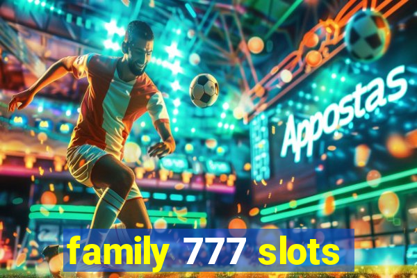 family 777 slots