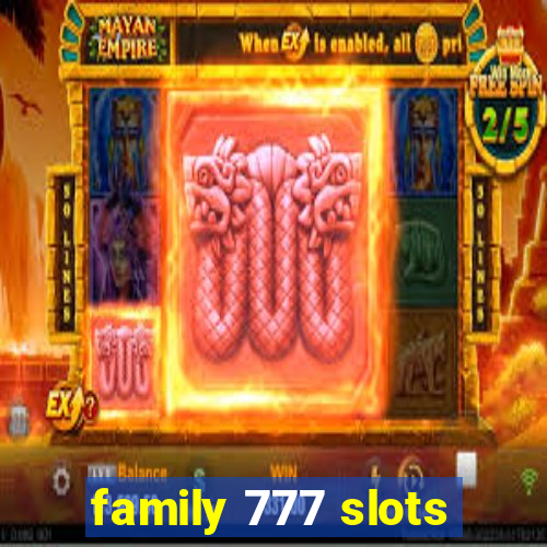 family 777 slots