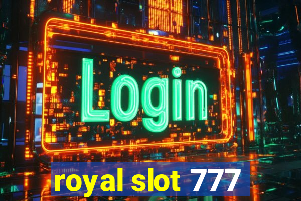 royal slot 777