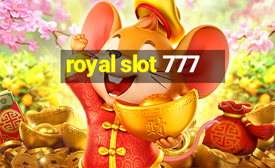 royal slot 777