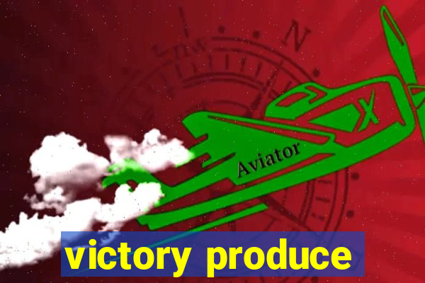 victory produce