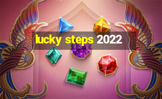 lucky steps 2022