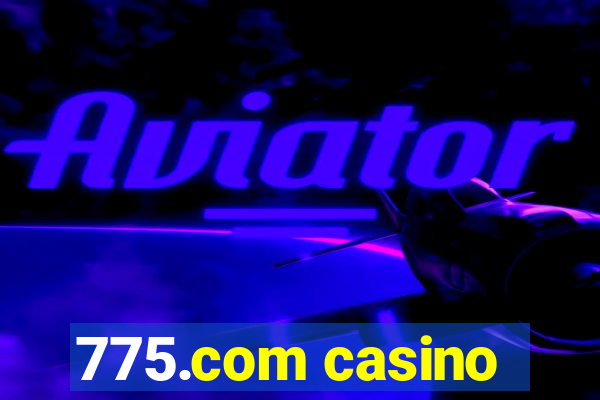 775.com casino